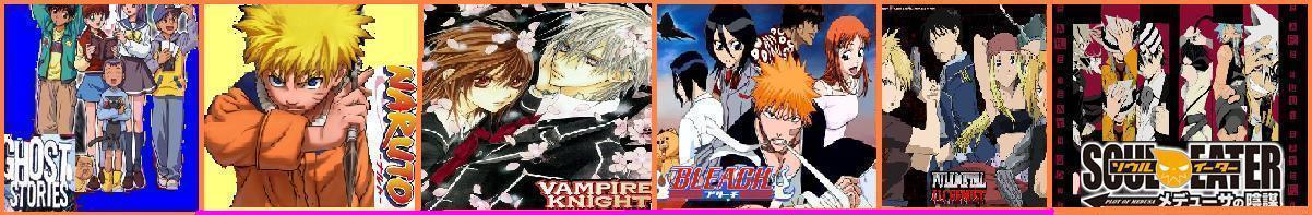 GHOST STORIES-NARUTO-VAMPIRE NIGHT-BLEACH-FULL METAL ALCHEMIST-SOUL EATER 